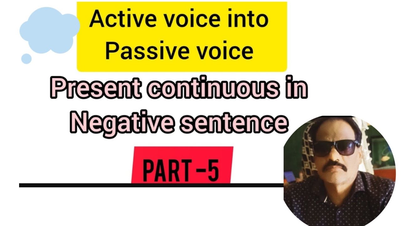changing active into passive voice present continuous in negative ...