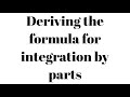 Deriving the formula used for integration by parts