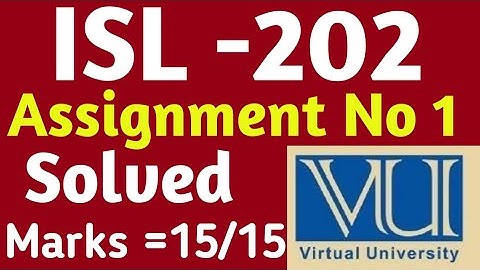 ISL-202 Assignment No 1 | isl 202 assignment 2023 | vu isl 202 | virtual university 2023 |