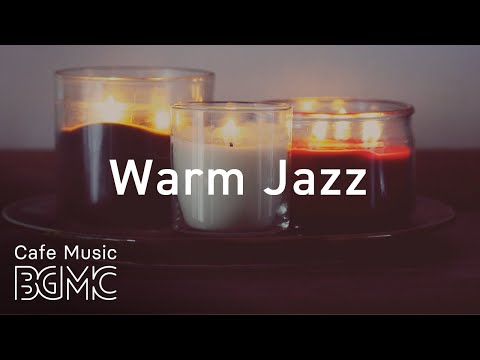 Candle Night Jazz Music - Good Mood Warm Jazz Mix - Relaxing Music