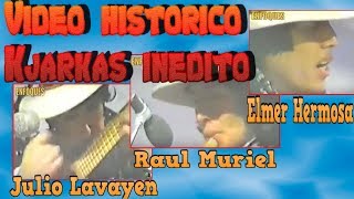 Video Inedito los kjarkas con - Julio lavayen, Raul Muriel y Elmer hermosa