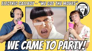 WE'RE BUSTIN' A MOVE! Reaction to WE GOT THE MOVES by ELECTRIC CALLBOY