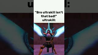 ultrakill isn't that bad! #ultrakill #shorts