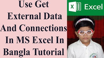 Use Get External Data And Connections In MS Excel In Bangla