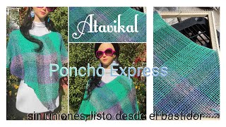 Poncho Express en telar cuadrado listo desde el bastidor, sin uniones ni costuras. @Atavikal