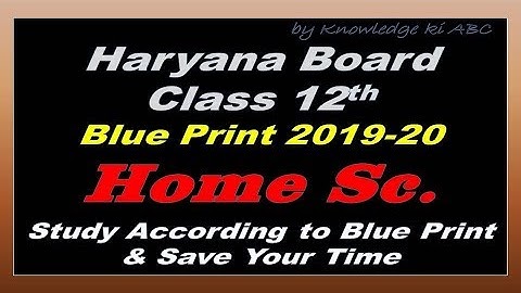 Haryana Board Class 12 Home Science Blue Print 2020|| HBSE Question Paper Design 2020-Home Sc.