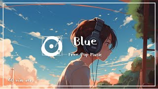 フリーBGM ポップ「Blue」1時間耐久（アップテンポ、明るい、かわいい、作業用bgm）