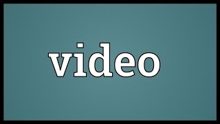 Video Meaning