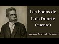 Las bodas de lus duarte cuento completo  joaquim machado de assis