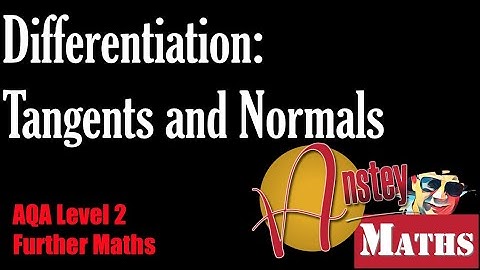 Differentiation, Tangents and Normals