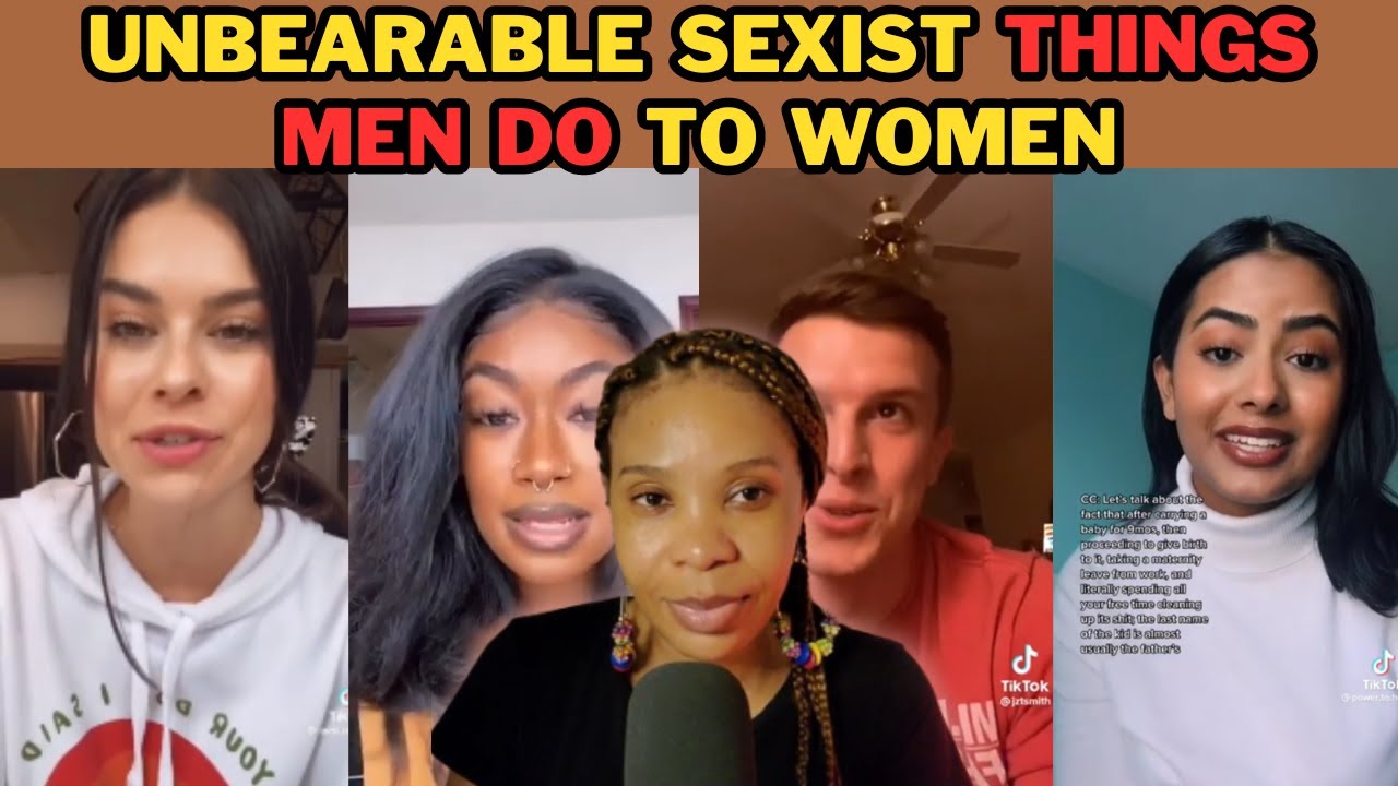 SEXIST THINGS MEN & SOCIETY DO TO WOMEN