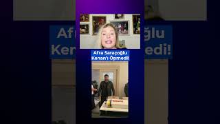 Afra Saraçoğlu Kenanı Öpmedi