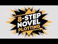 8 critical steps to an engaging novel (plot your book)