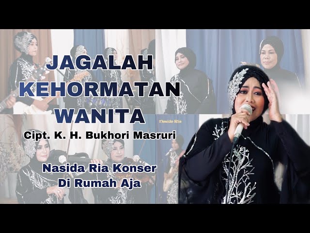 JAGALAH KEHORMATAN WANITA - NASIDA RIA KONSER DI RUMAH AJA ( Live Performance ) class=