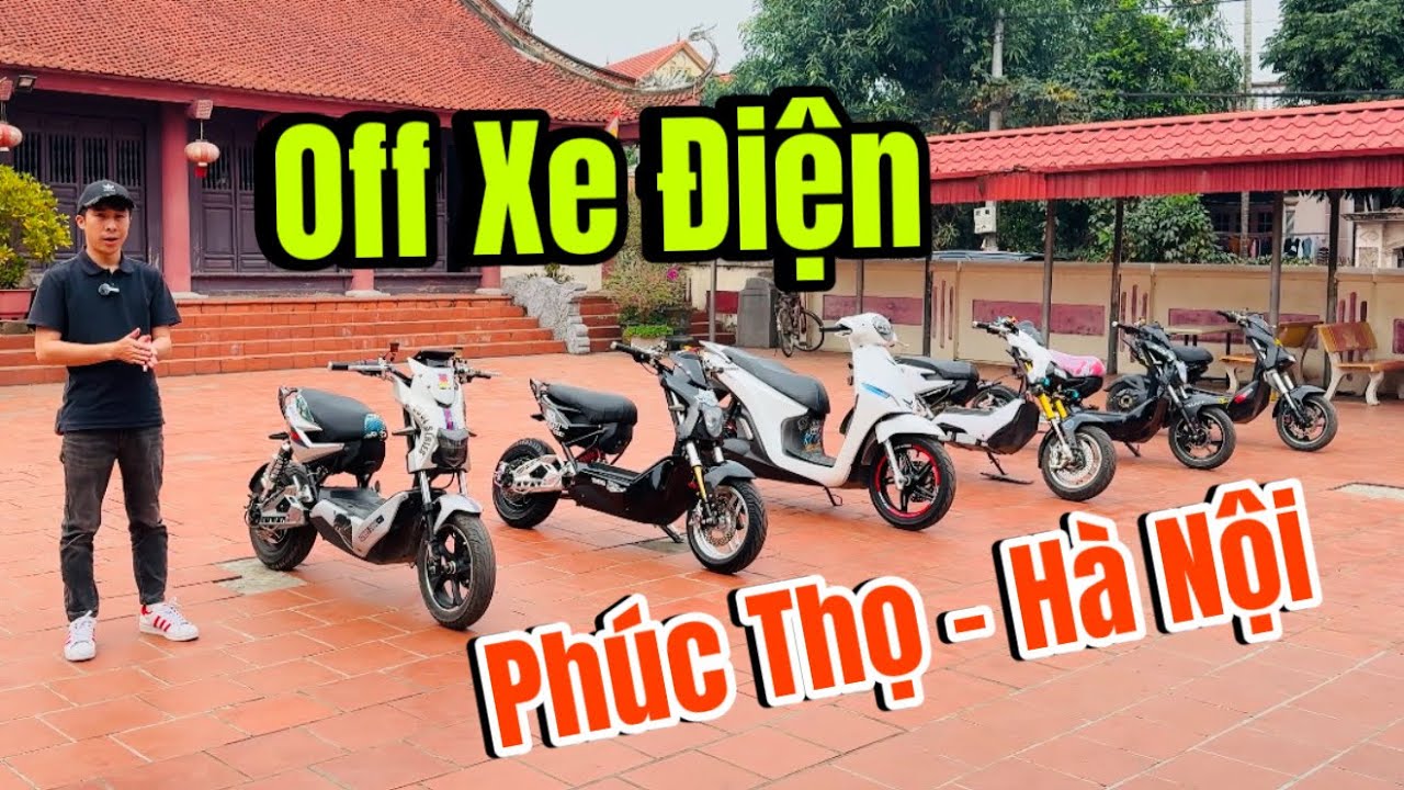 Off Xe Điện || Var dàn Xe Điện Phúc Thọ với rất nhiều Siêu Phẩn dọn keng