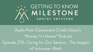 Get to Know Milestone Senior Services - The Importance of Volunteering