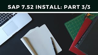 How to Install SAP 7.52:  Part 3 - Connect to and configure your SAP Server