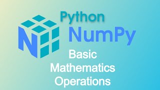NumPy Tutorial: Mathematics Operations on Arrays | Part 03