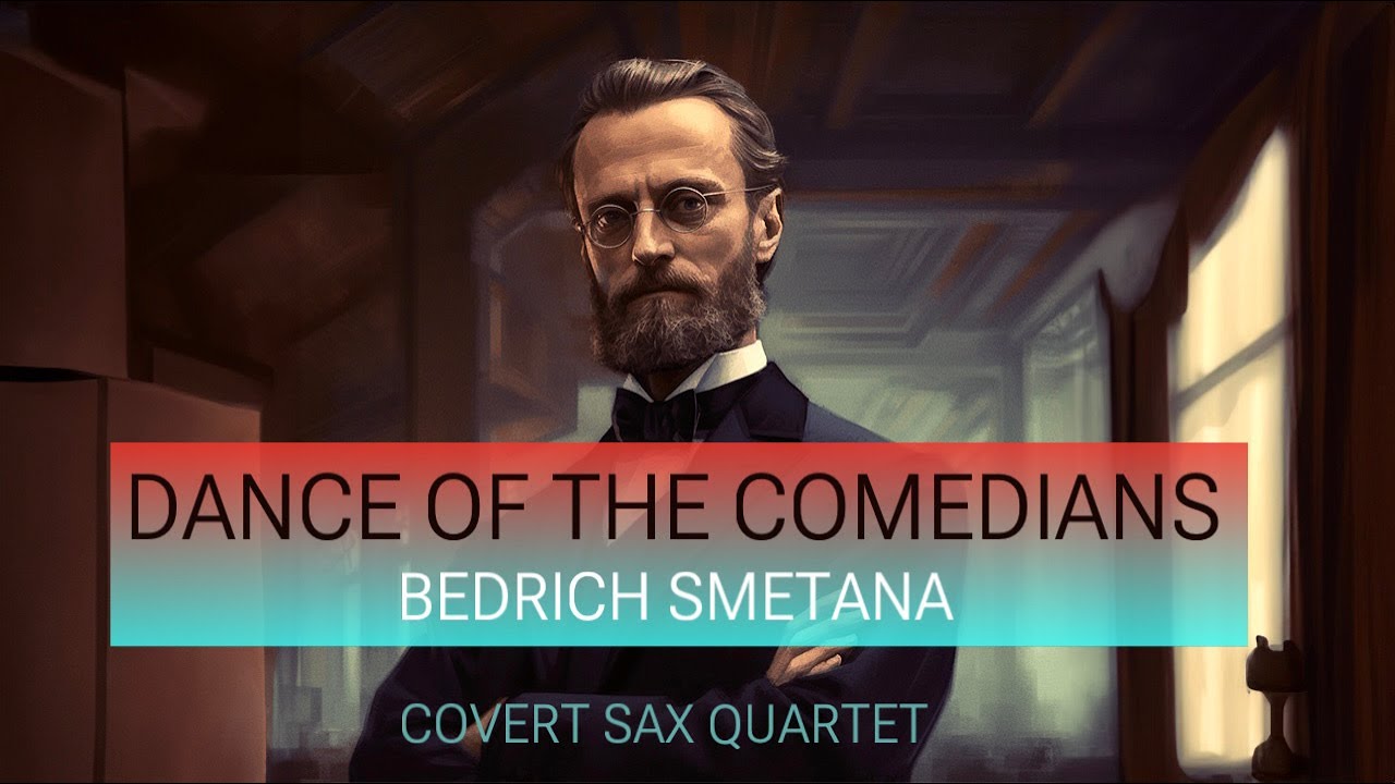 Dance of the Comedians Bedřich Smetana Covert Sax Quartet YouTube