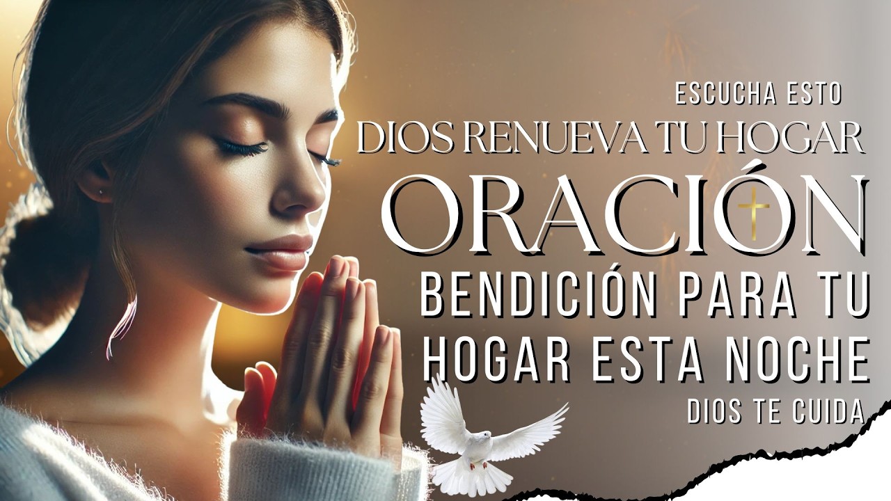 Escucha esto antes de dormir Dios renueva tu hogar con Su luz esta ...