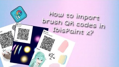 How to import brush QR codes in IbisPaint x? || atenamole ||