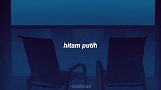 hitam putih.