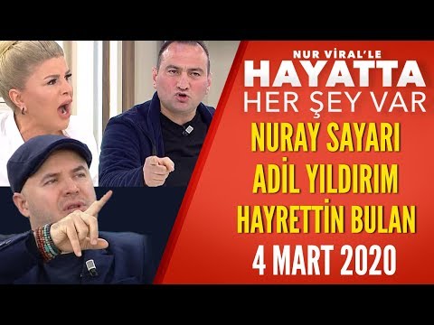 Hayatta Her Şey Var 4 Mart 2020 / Nuray Sayarı