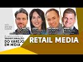 Retail media as oportunidades e a transformao do varejo em mdia