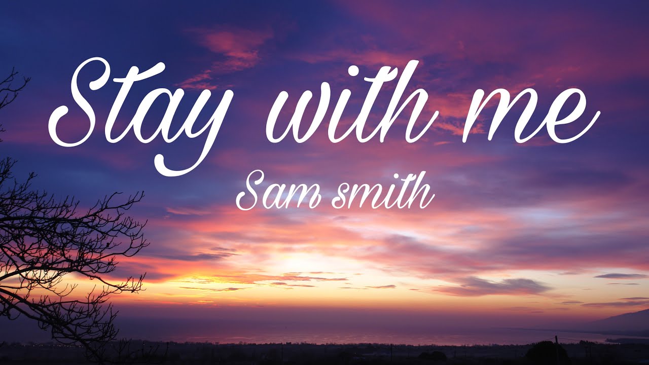 Sam Smith - Stay With Me (Lyrics) - YouTube