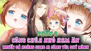 Công Chúa Nhỏ Được Xem Là Tai Họa Chinh Phục BaBa Bạo Quân Bằng Sự Đáng Yêu P.2 |Review Truyện Tranh