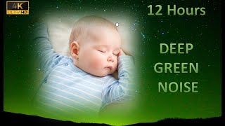 12 Hours of Natural Green Noise for Your Fussy Baby | Instant Sleep | No Adverts