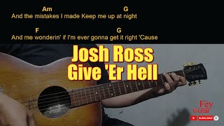 Josh Ross - Give 'Er Hell Easy Guitar Chord & Lyrics (cover)