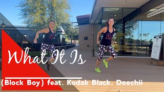 WHAT IT IS - (Block Boy) Feat. Kodak Black, Doechii - Fired Up Dance Fitness