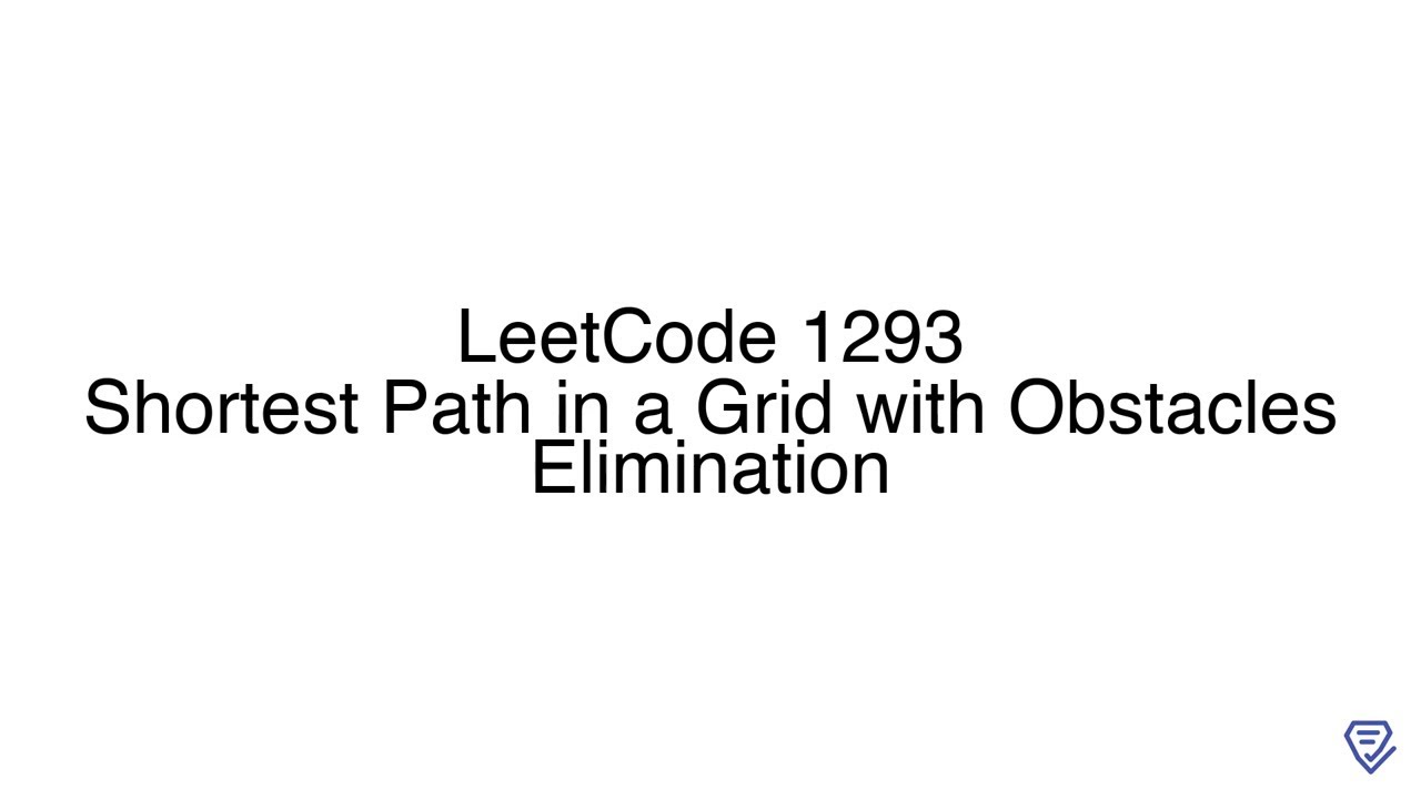 LeetCode 1293: Shortest Path in a Grid with Obstacles Elimination - YouTube