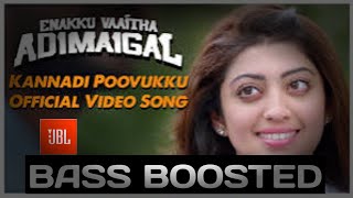 KANNADI POOVUKKU SONG| BASS BOOSTED | ENAKKU VAAITHA ADUMAIGAL MOVIE | IN MASS LVL BASS