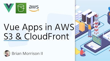 Hosting Vue Apps in AWS S3 & CloudFront CDN