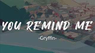 Gryffin - You Remind Me (Lyrics)  ft. Stanaj