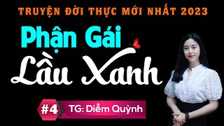 Truyện Tâm Lý Xã Hội Hay - Phận Gái Lầu Xanh Tập 3 - Qua Giọng Đọc Tú Quỳnh