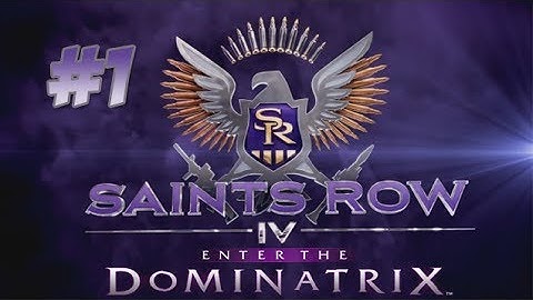 Saints Row IV/DLC (Enter the Dominatrix) - Gameplay/Playthrough (Pc) Part 1