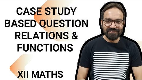 Case Study Based Question || Relations And Functions || Class 12 Maths ||