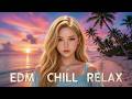 Best EDM Chill Relax 2026 🌅 Summer Beach Vibes | Calm Music, Night Drive, Study &amp; Escape