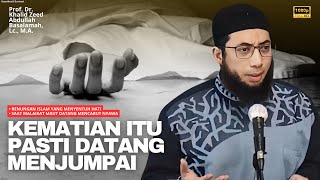 ISLAMIC REFLECTIONS ‼️ DEATH WILL COME TO US | Ustadz Khalid Basalamah #ustkhalid