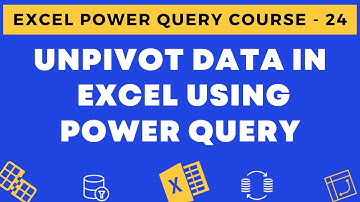 24 - Unpivot Data in Excel Using Power Query