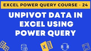 24 - unpivot data in excel using power query
