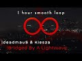 deadmau5 & Kiesza - Bridged By A Lightwave |1h w/ Smooth Loop|