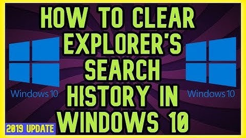 How To Clear The Entire Explorer Search History In Windows 10 - 2019 UPDATE!