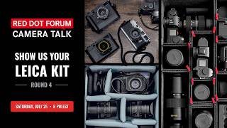 Red Dot Forum Camera Talk: Show Us Your Leica Kit - Round 4