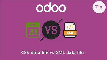 CSV data file vs XML data file in #Odoo | Difference between csv and xml file.