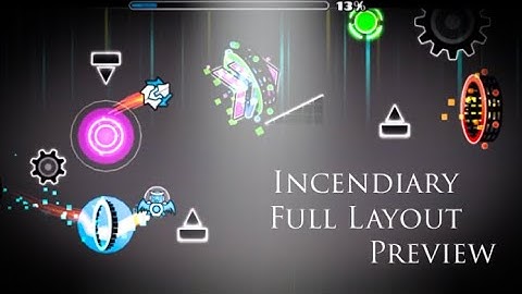 Incendiary Full Layout Preview | Geometry Dash