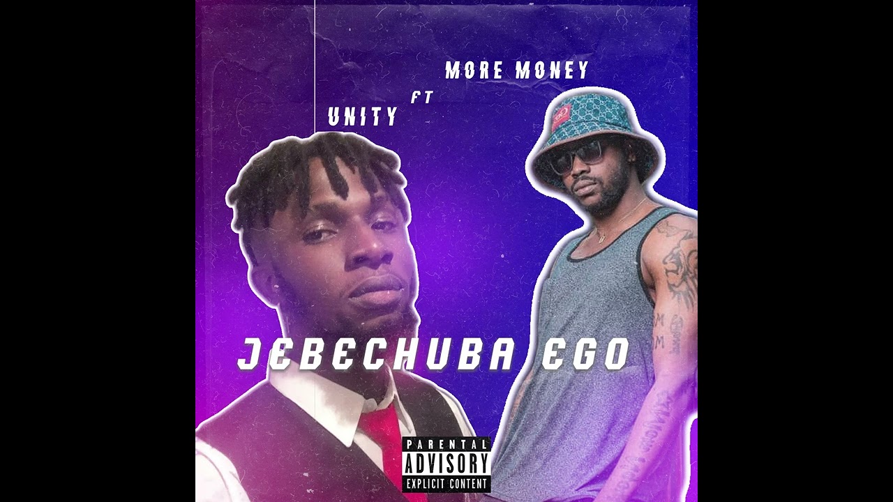 JEBECHUBA EGO ,Unity and more money